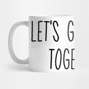 Let's Get Lost Together Mug